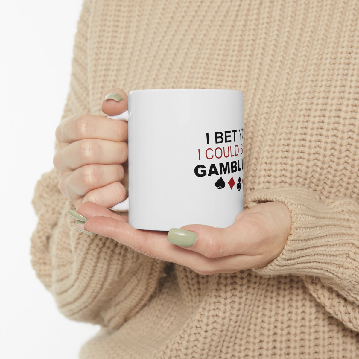 Glossy White Coffee / Tea Mug - I Bet You I Could Stop Gambling, view 10