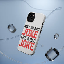 DistinctInk ToughCase for Apple iPhone, Compatible with MagSafe Charging - Ain't No Bad Joke Like a Dad Joke