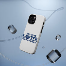 DistinctInk ToughCase for Apple iPhone, Compatible with MagSafe Charging - That Great Lawyer is My Husband
