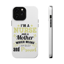 DistinctInk ToughCase for Apple iPhone, Compatible with MagSafe Charging - Nurse and a Mother - Busy and Proud