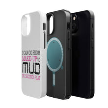 DistinctInk ToughCase for Apple iPhone, Compatible with MagSafe Charging - I Can Go From Make-Up to Mud in 2 Seconds