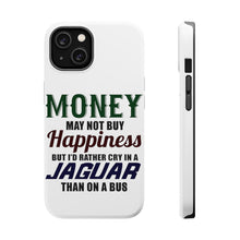 DistinctInk ToughCase for Apple iPhone, Compatible with MagSafe Charging - Money Can't Buy Happiness, Rather Cry in Jaguar