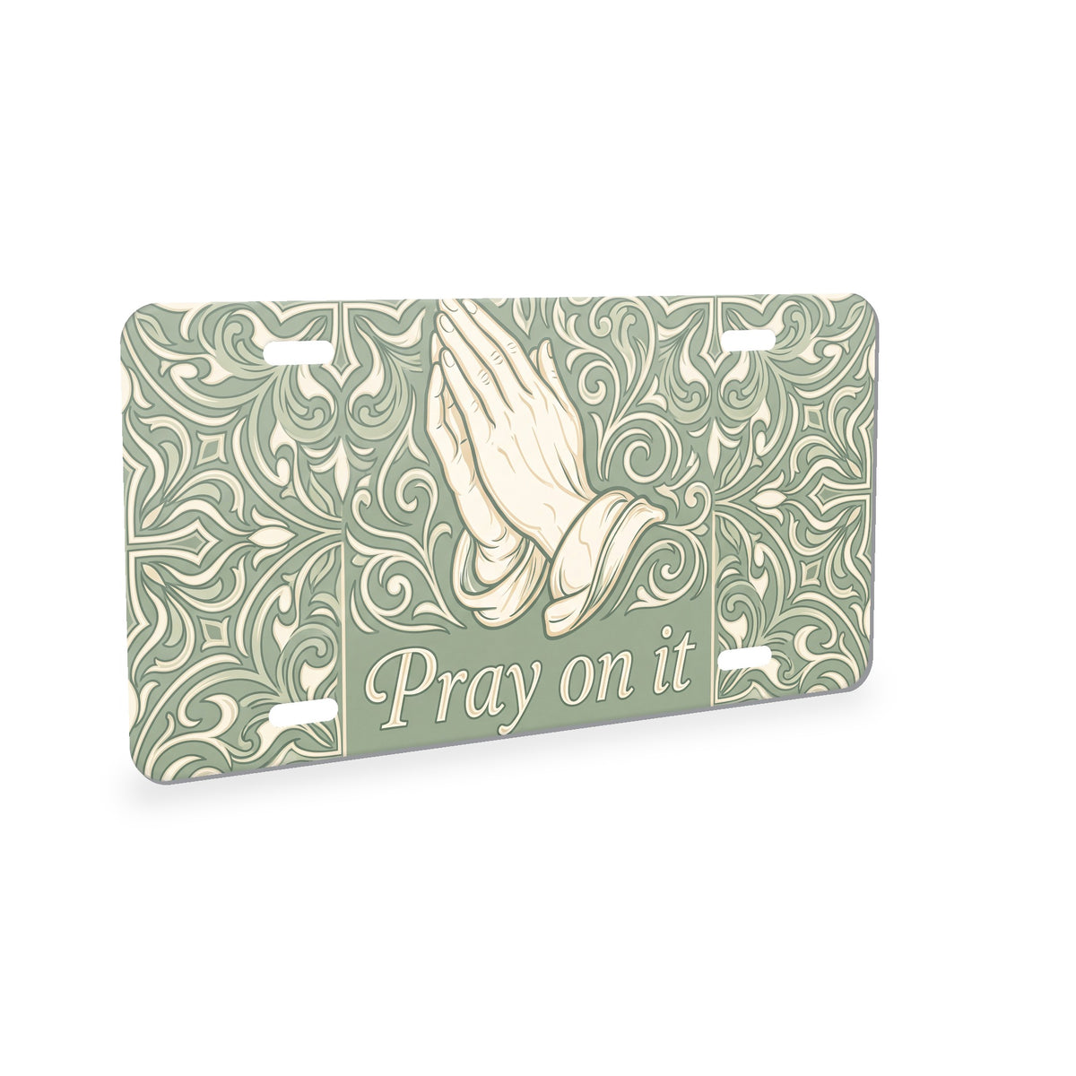 Pray On It aluminum front license plate