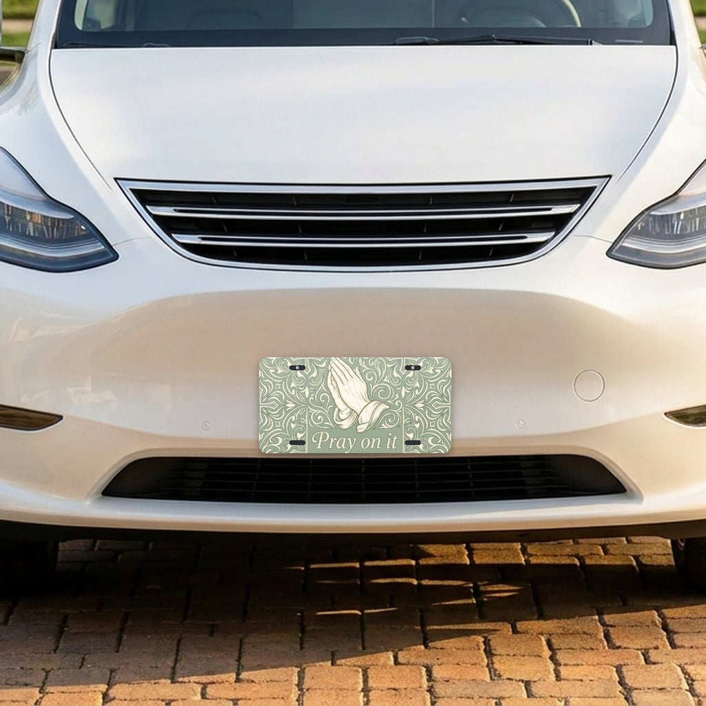 Pray On It aluminum front license plate