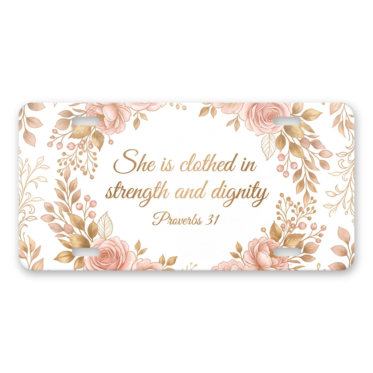 She Is Clothed In Strength aluminum front license plate