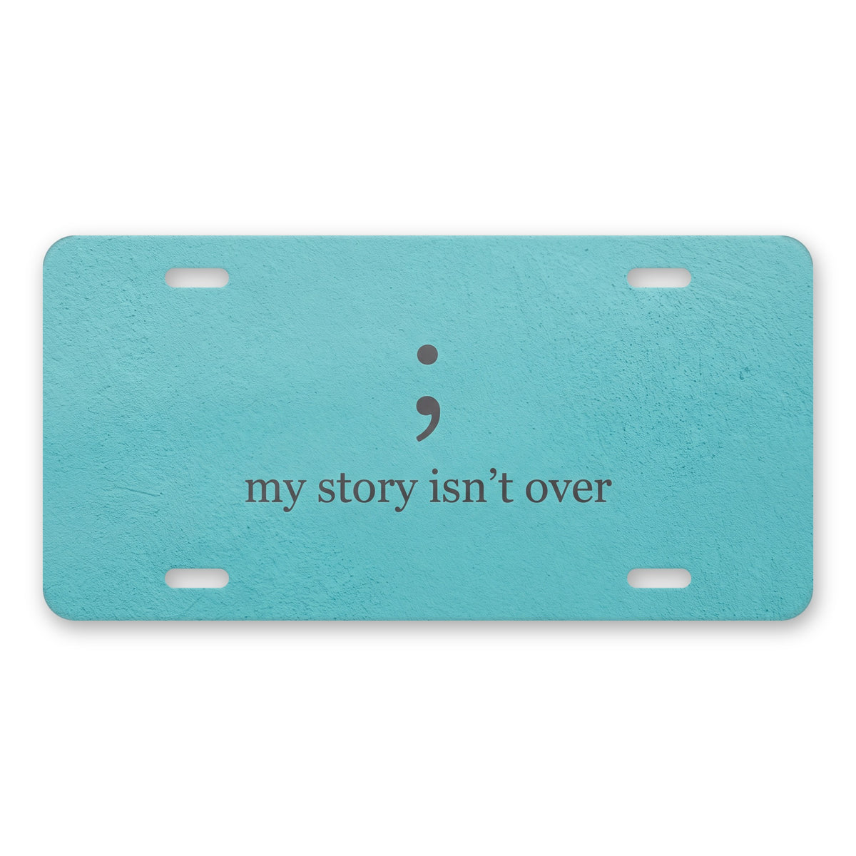 Mental Health Semicolon aluminum front license plate