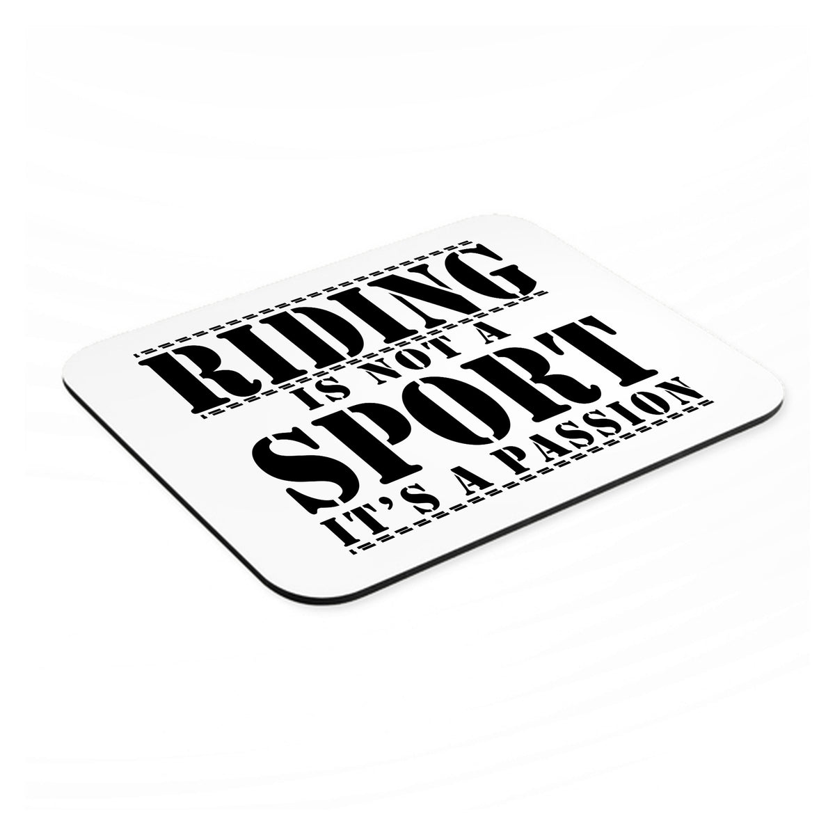 Riding is A Passion - horses mouse pad, angled view showing the 1/4 inch thick base