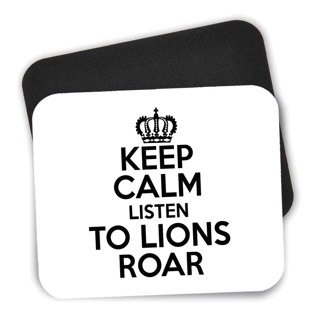 Keep Calm Listen to Lions Roar mouse pad shown with its black non-slip rubber underside