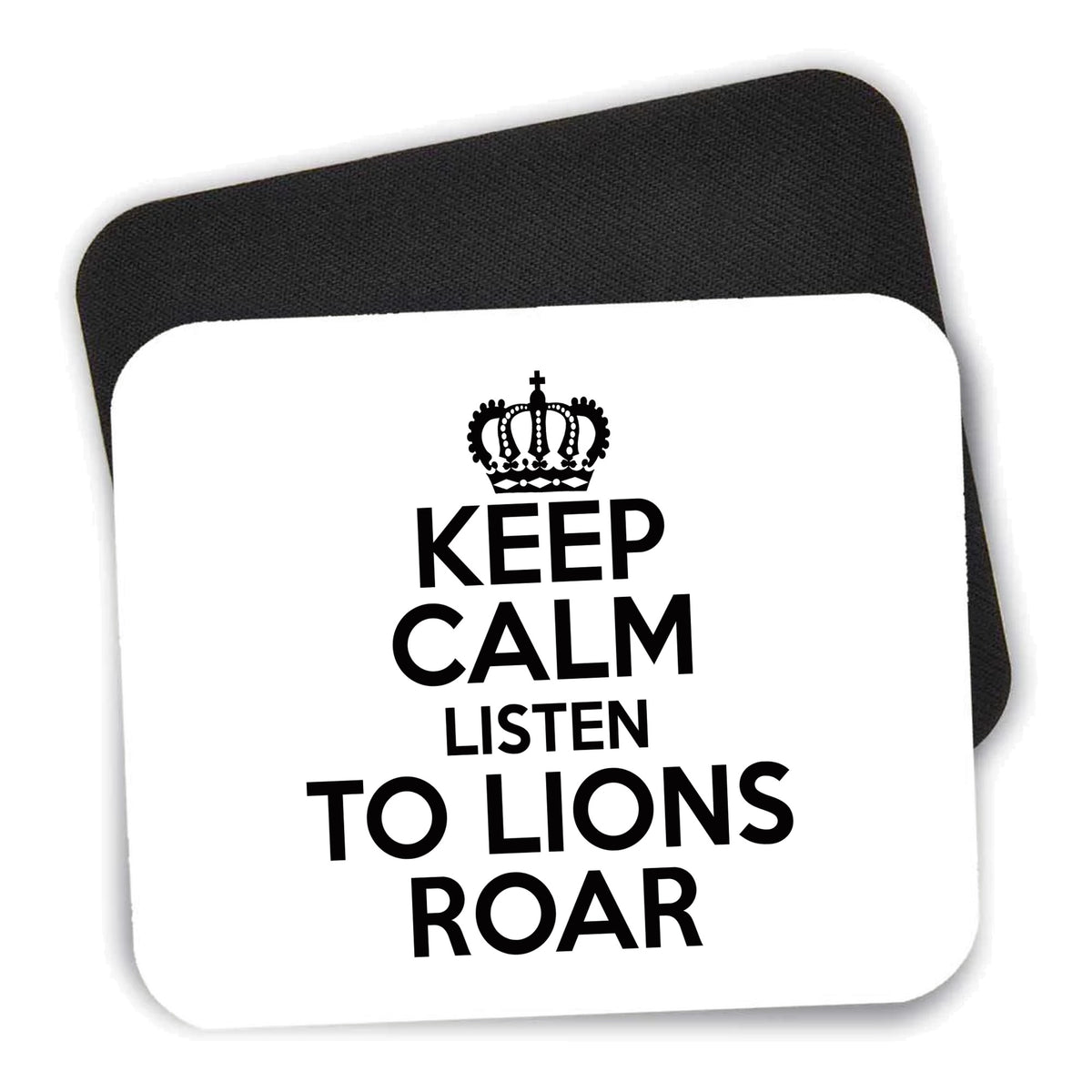 Keep Calm Listen to Lions Roar mouse pad shown with its black non-slip rubber underside