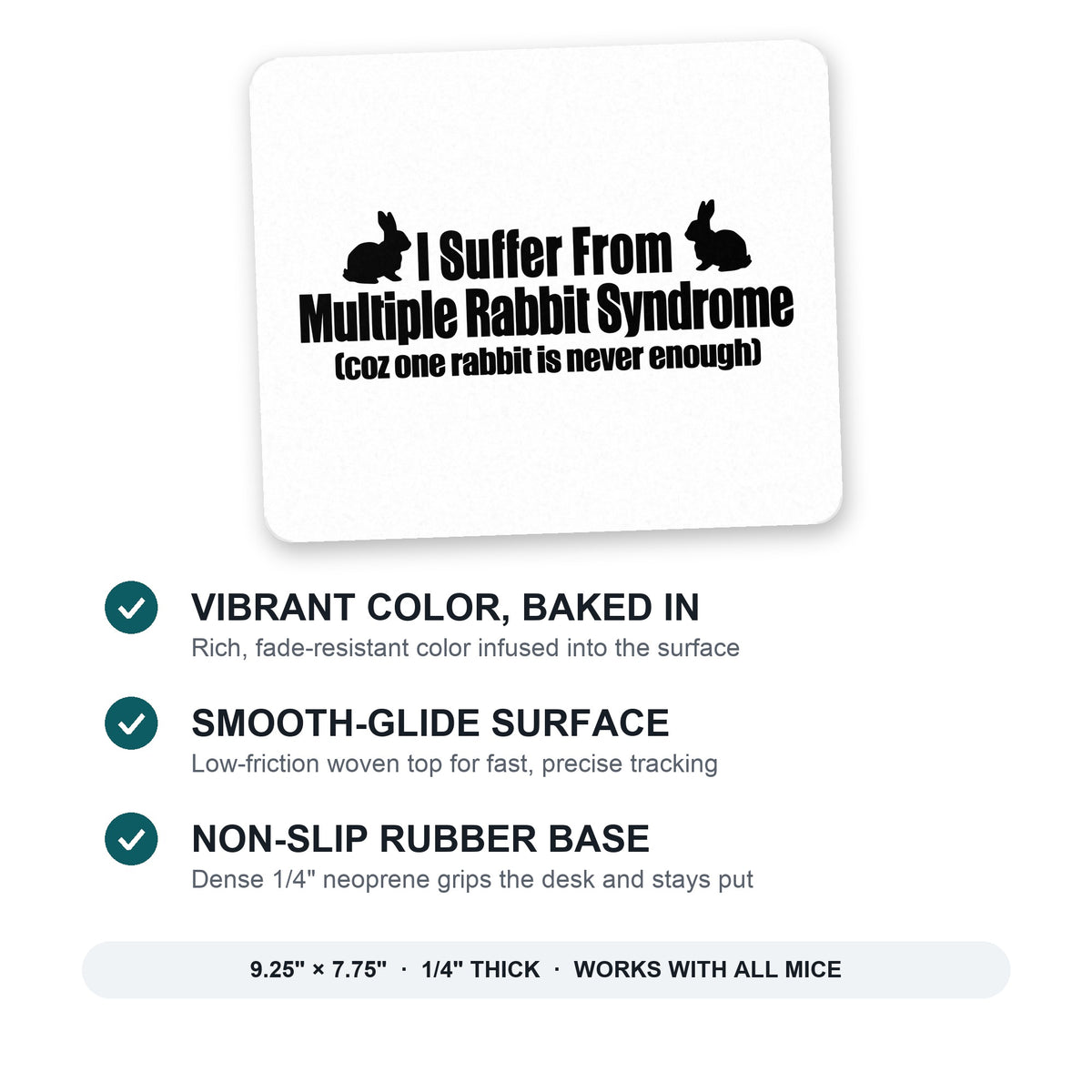 I Suffer From Multiple Rabbit Syndrome mouse pad: vibrant color, smooth-glide surface, non-slip rubber base, 9.25 x 7.75 inches
