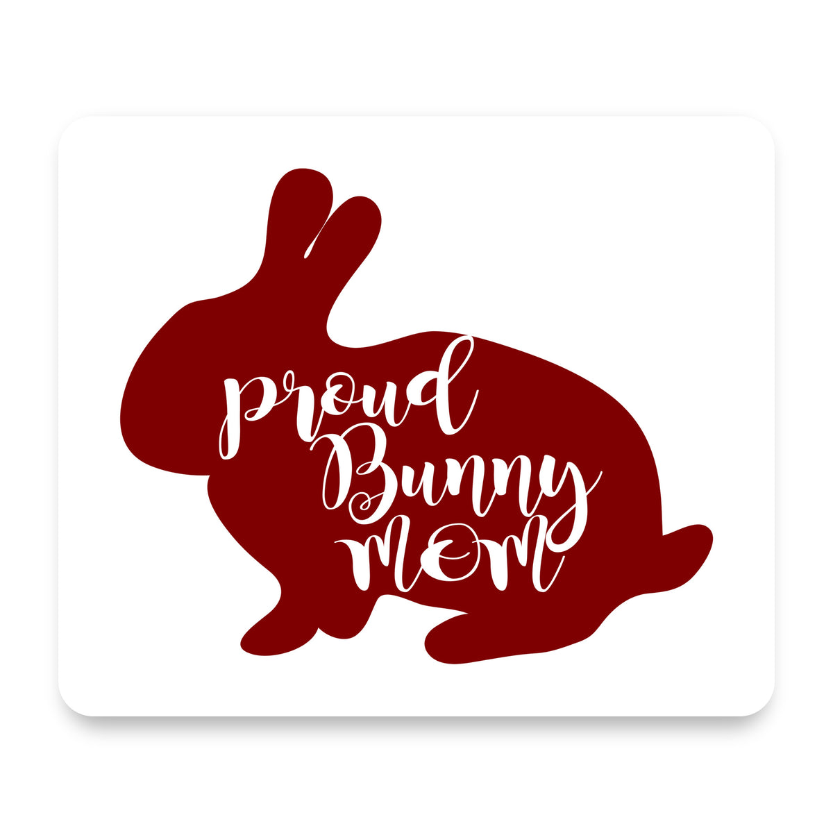 Proud Bunny Mom - Rabbit mouse pad, front view
