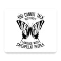 Can't Talk Butterfly with Caterpillar People mouse pad, front view