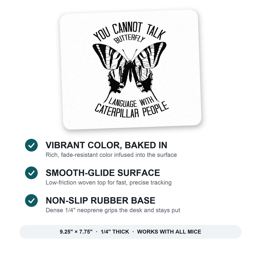Can't Talk Butterfly with Caterpillar People mouse pad: vibrant color, smooth-glide surface, non-slip rubber base, 9.25 x 7.75 inches