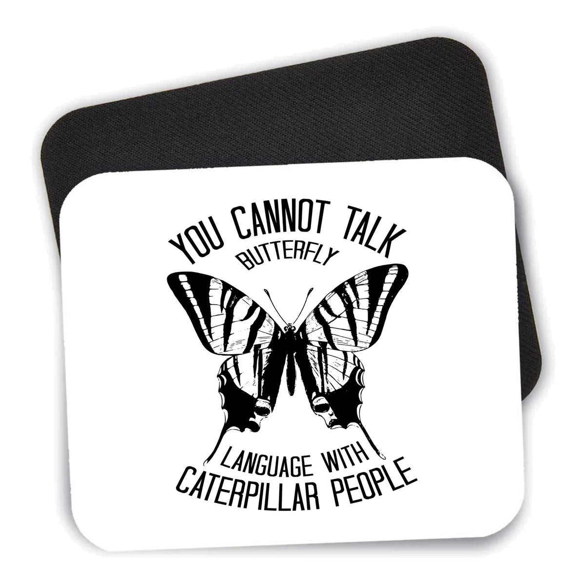 Can't Talk Butterfly with Caterpillar People mouse pad shown with its black non-slip rubber underside