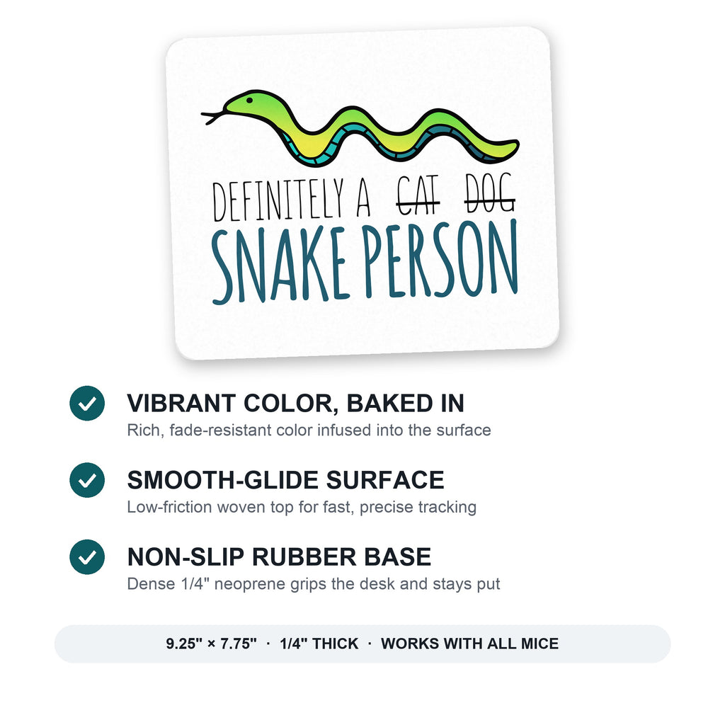 Definitely a Snake Person mouse pad: vibrant color, smooth-glide surface, non-slip rubber base, 9.25 x 7.75 inches