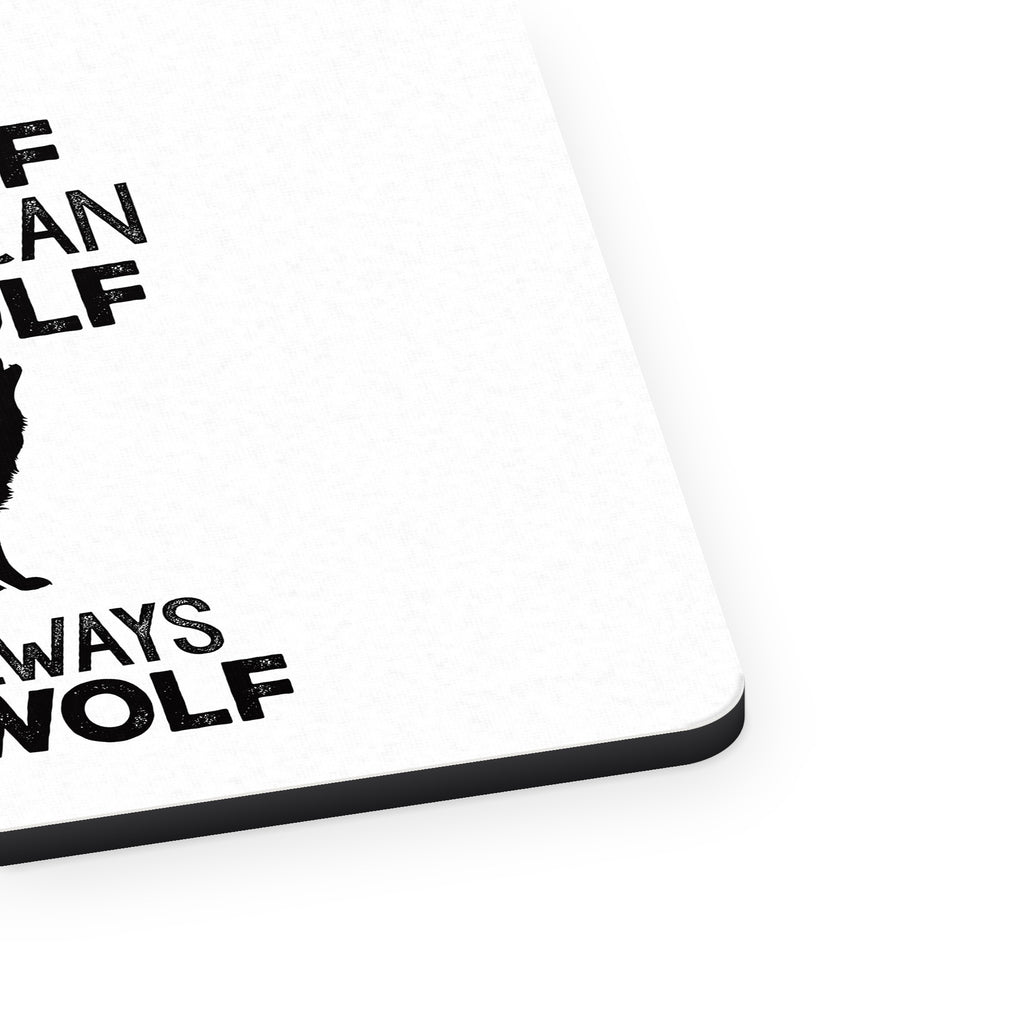 Always Be Yourself Unless You Can Be a Wolf mouse pad, close-up of the fabric surface and rubber edge