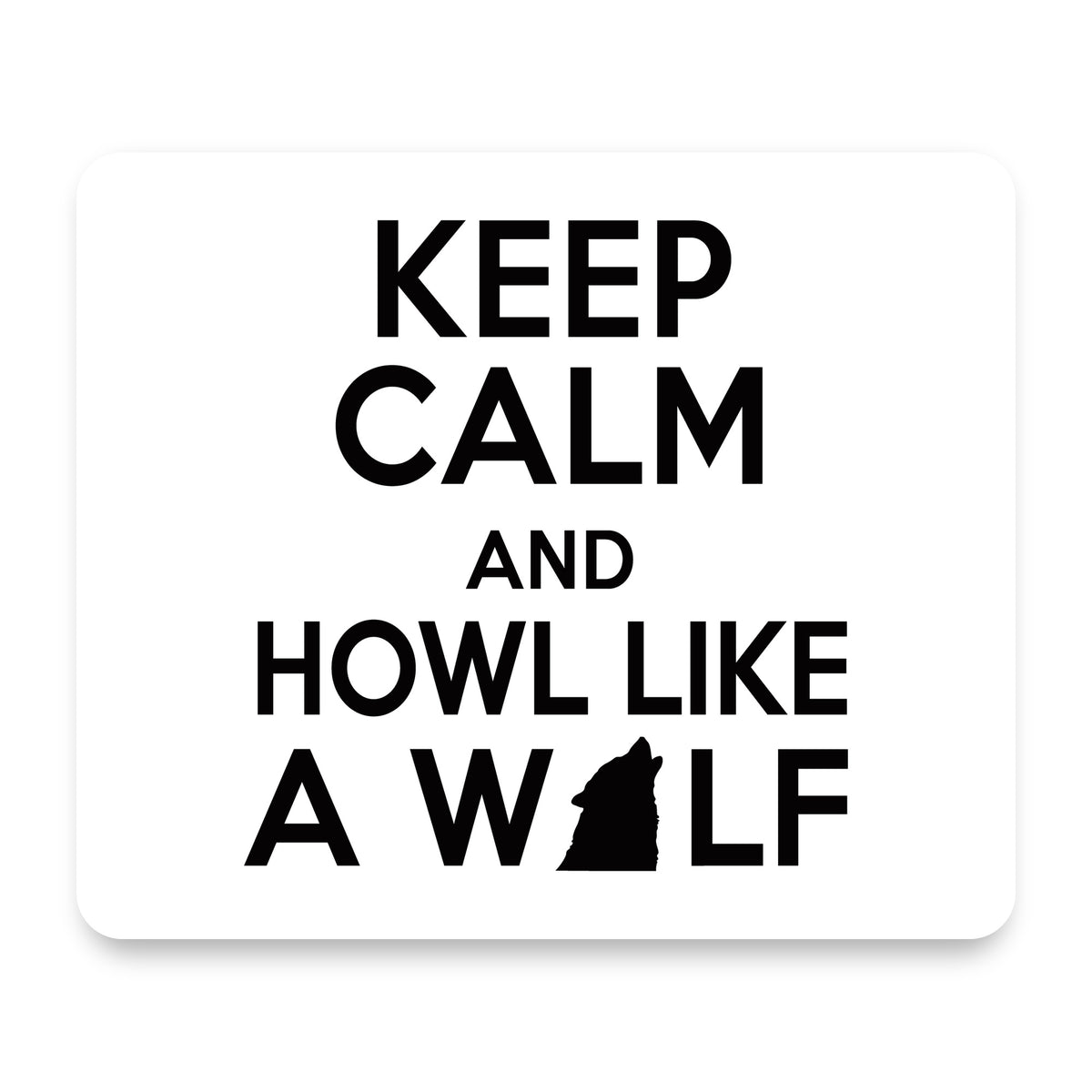 Keep Calm Howl Like a Wolf mouse pad, front view