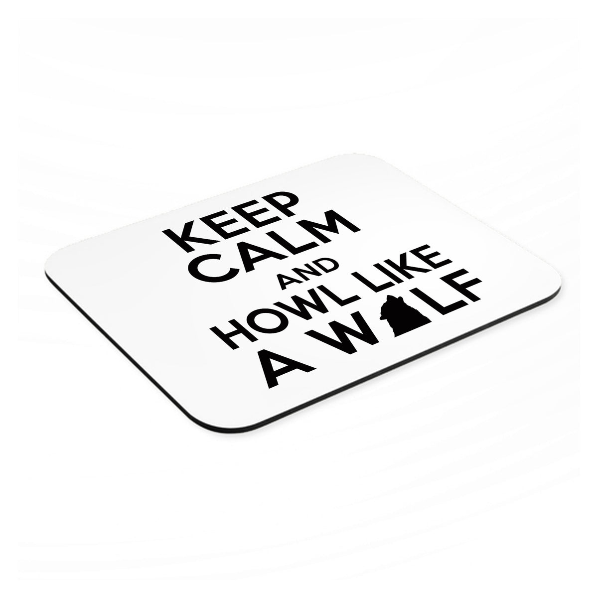 Keep Calm Howl Like a Wolf mouse pad, angled view showing the 1/4 inch thick base