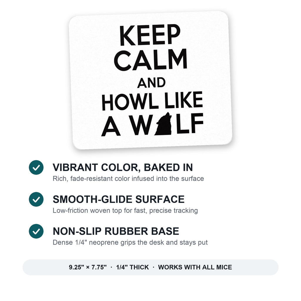 Keep Calm Howl Like a Wolf mouse pad: vibrant color, smooth-glide surface, non-slip rubber base, 9.25 x 7.75 inches