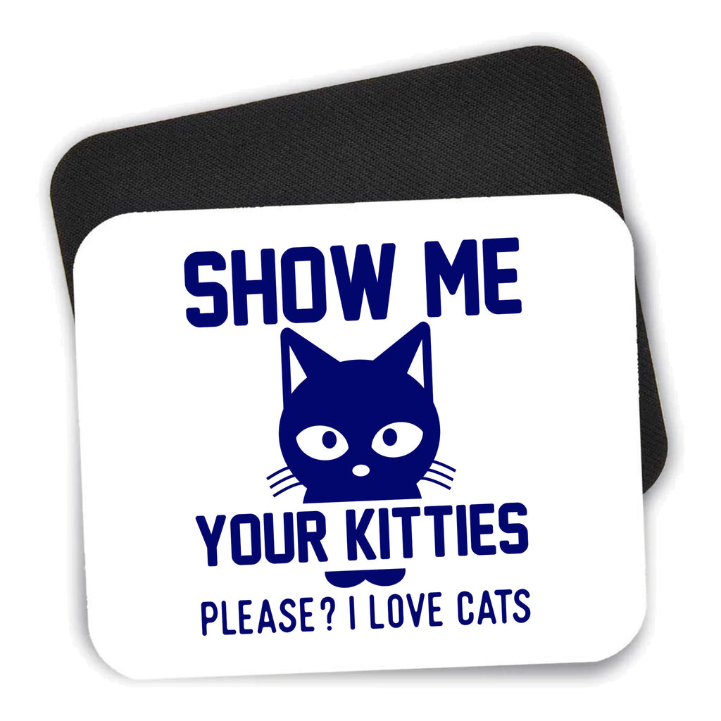 Show Me Your Kitties Love Cats mouse pad shown with its black non-slip rubber underside