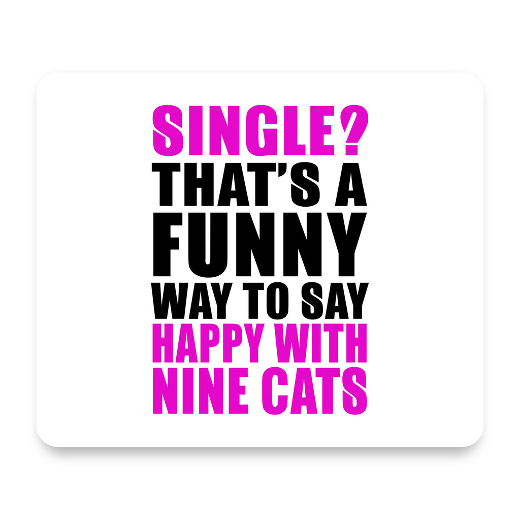 Single? Happy with Nine Cats mouse pad, front view