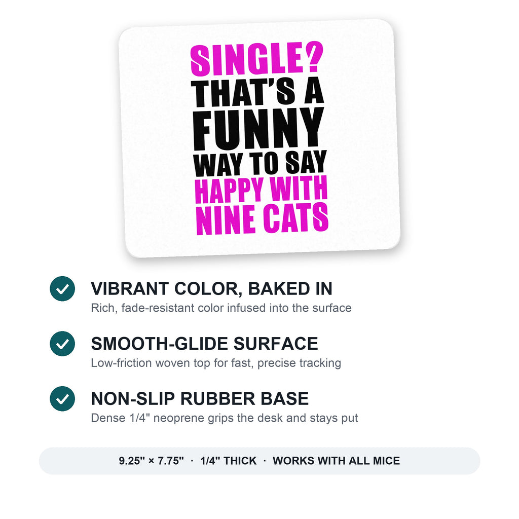 Single? Happy with Nine Cats mouse pad: vibrant color, smooth-glide surface, non-slip rubber base, 9.25 x 7.75 inches