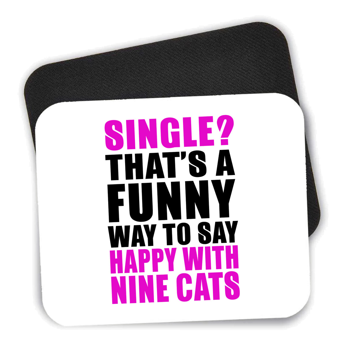Single? Happy with Nine Cats mouse pad shown with its black non-slip rubber underside