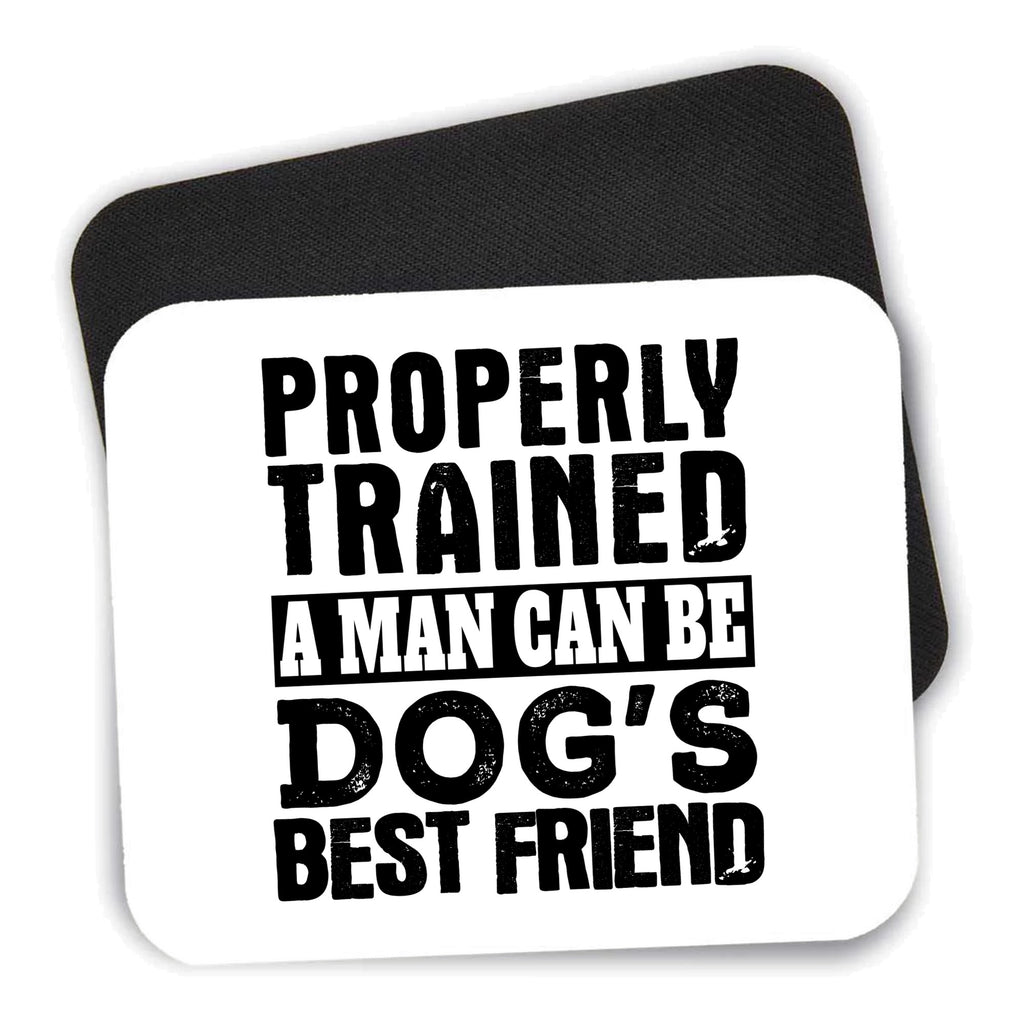 Properly Trained Man Dog's Best Friend mouse pad shown with its black non-slip rubber underside