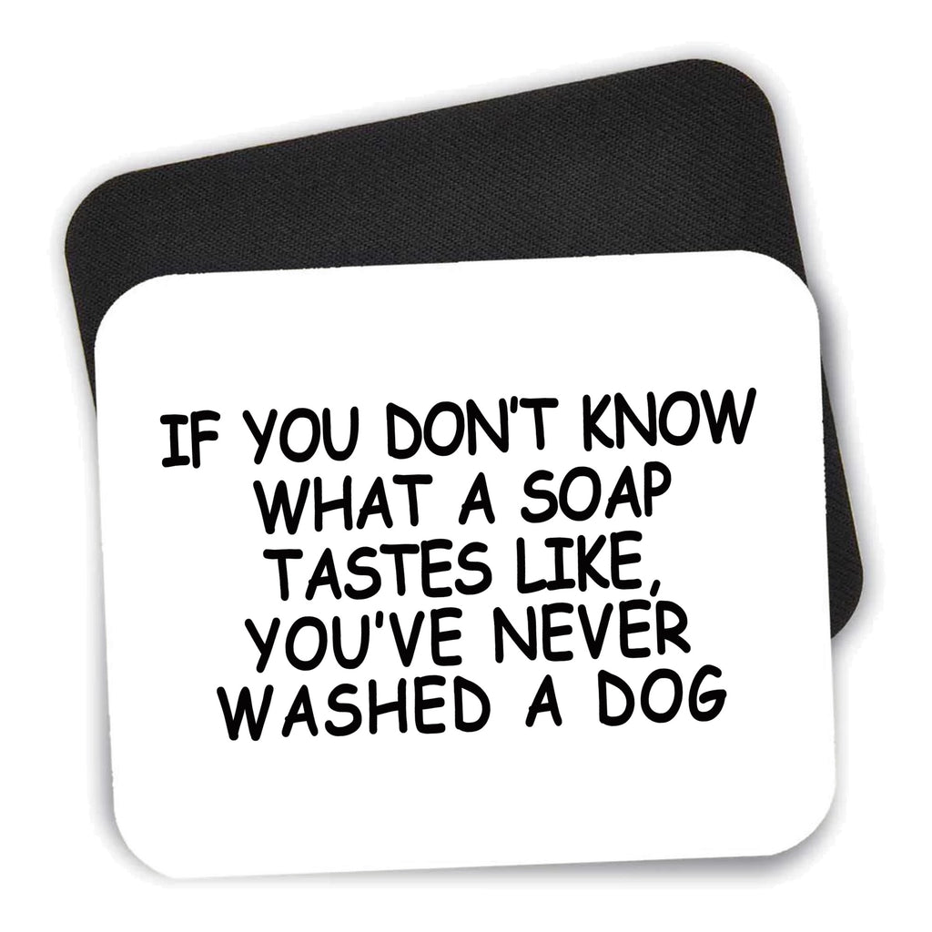 Don't Know What Soap Tastes Like, Washed Dog mouse pad shown with its black non-slip rubber underside