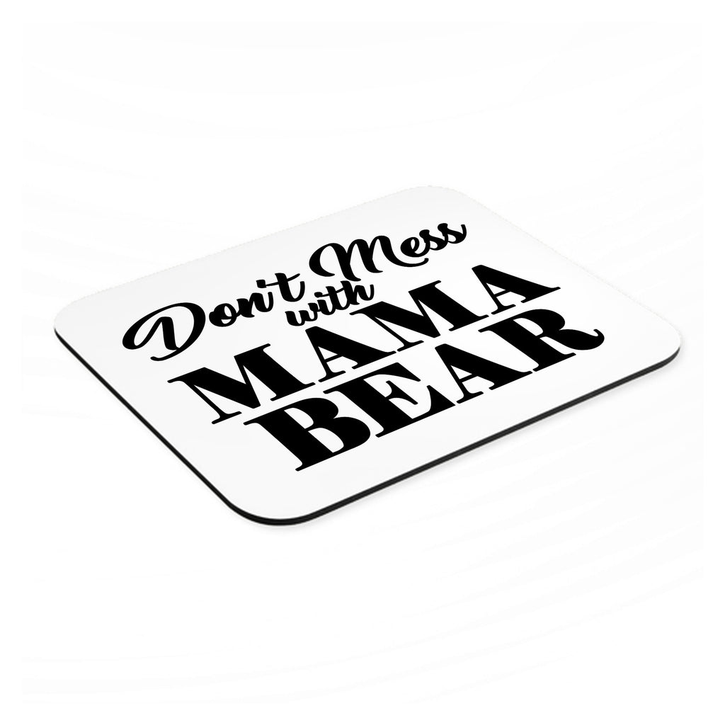 Don't Mess with MAMA BEAR mouse pad, angled view showing the 1/4 inch thick base