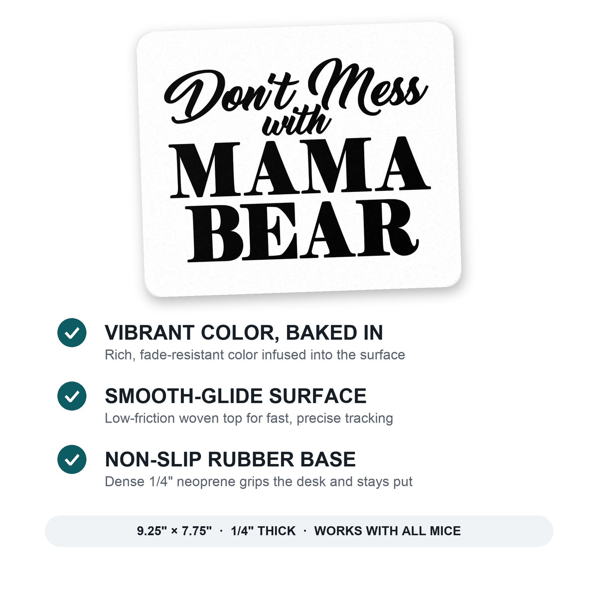 Don't Mess with MAMA BEAR mouse pad: vibrant color, smooth-glide surface, non-slip rubber base, 9.25 x 7.75 inches