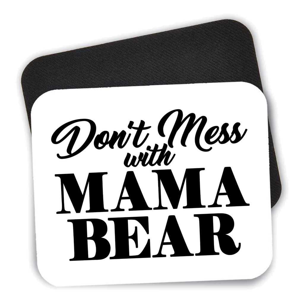 Don't Mess with MAMA BEAR mouse pad shown with its black non-slip rubber underside
