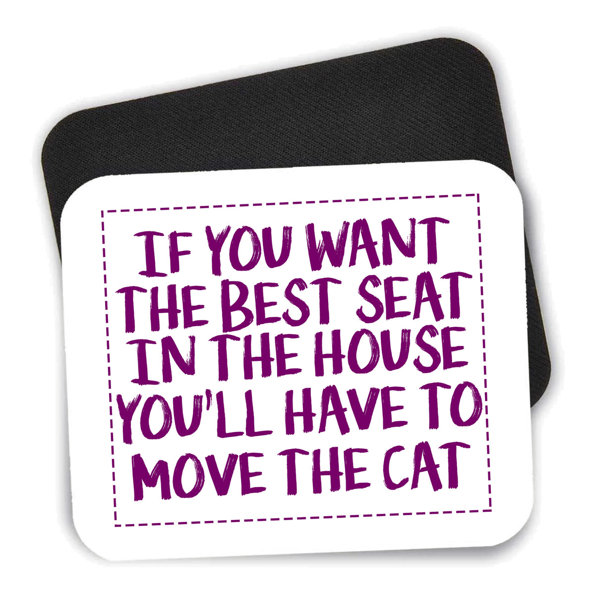 Want the Best Seat, Have to Move the Cat mouse pad shown with its black non-slip rubber underside