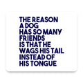 Dog Wags Tail Instead of Tongue mouse pad, front view