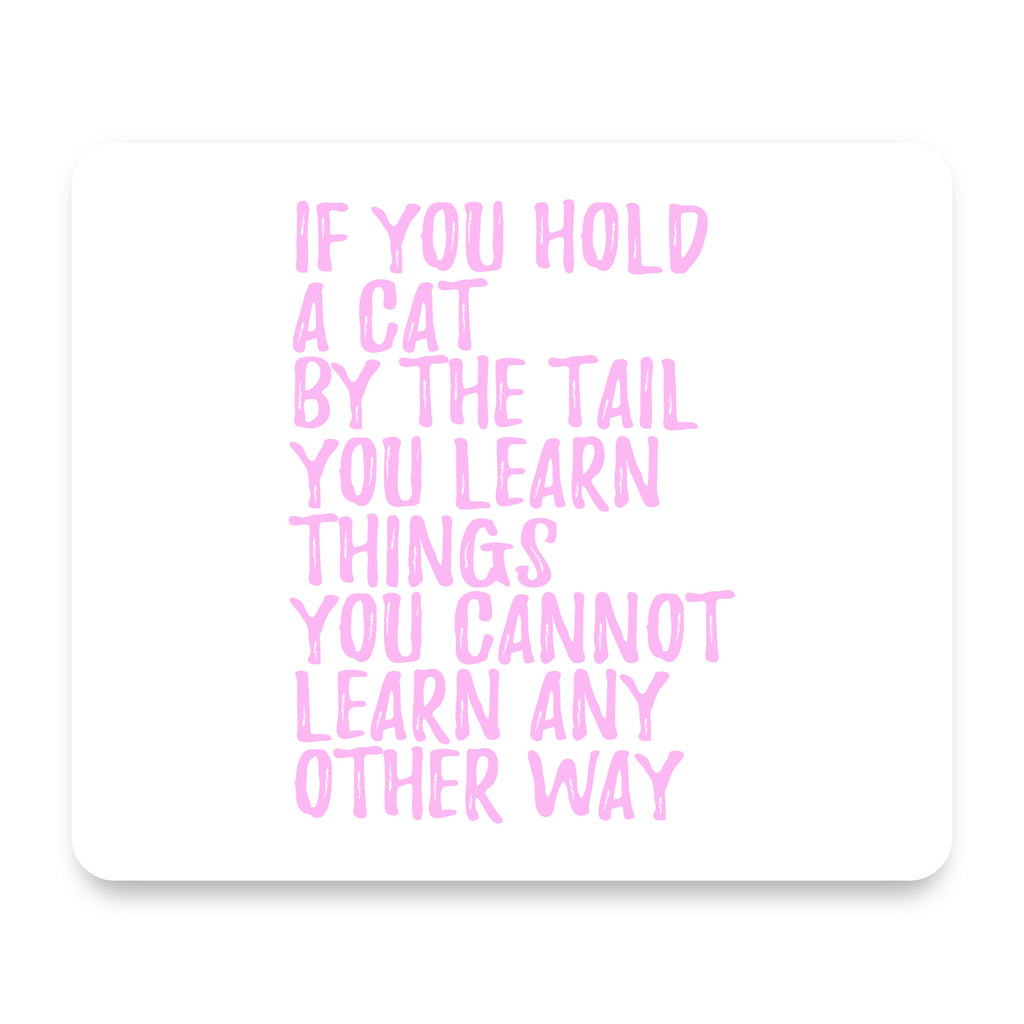 Hold a Cat by the Tail, Learn Things mouse pad, front view