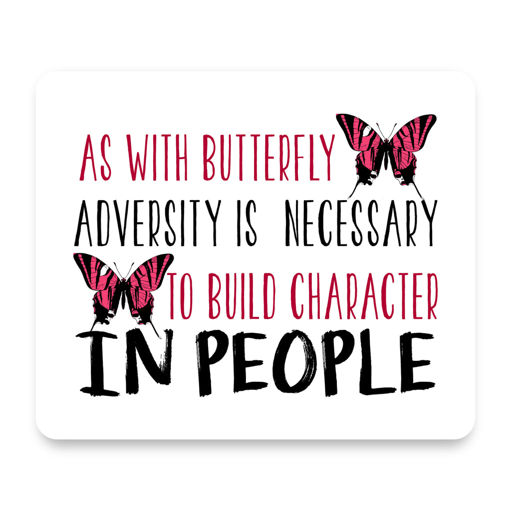 Butterfly - Adversity Necessary Build Character mouse pad, front view