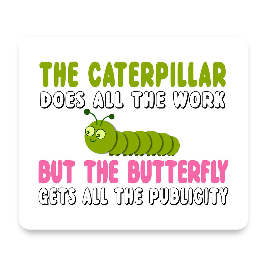 Caterpillar Does Work, Butterfly Publicity mouse pad, front view