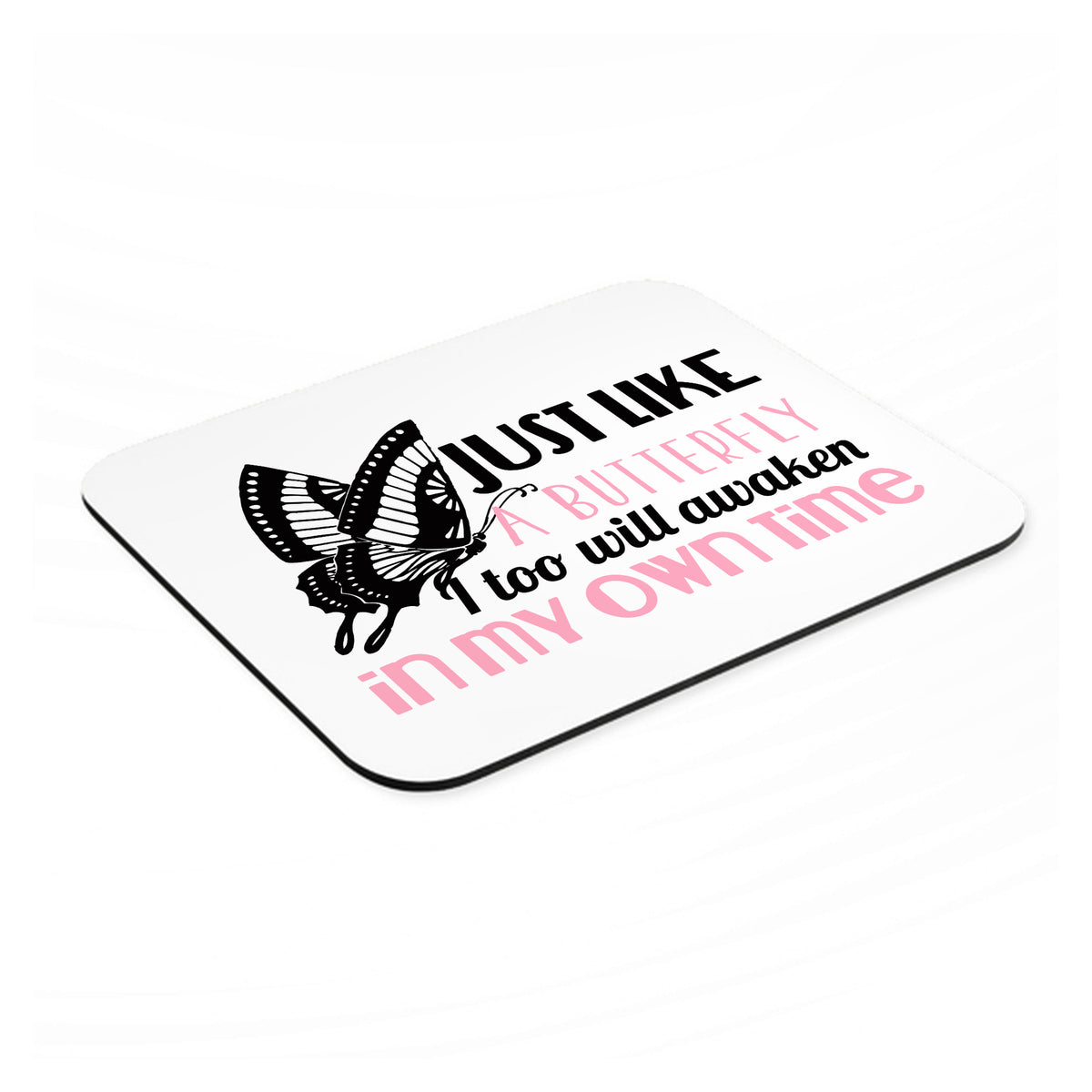 Like a Butterfly, Awaken in My Own Time mouse pad, angled view showing the 1/4 inch thick base
