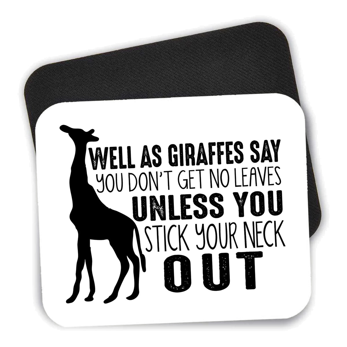 Giraffe - No Leaves Unless Stick Neck Out mouse pad shown with its black non-slip rubber underside