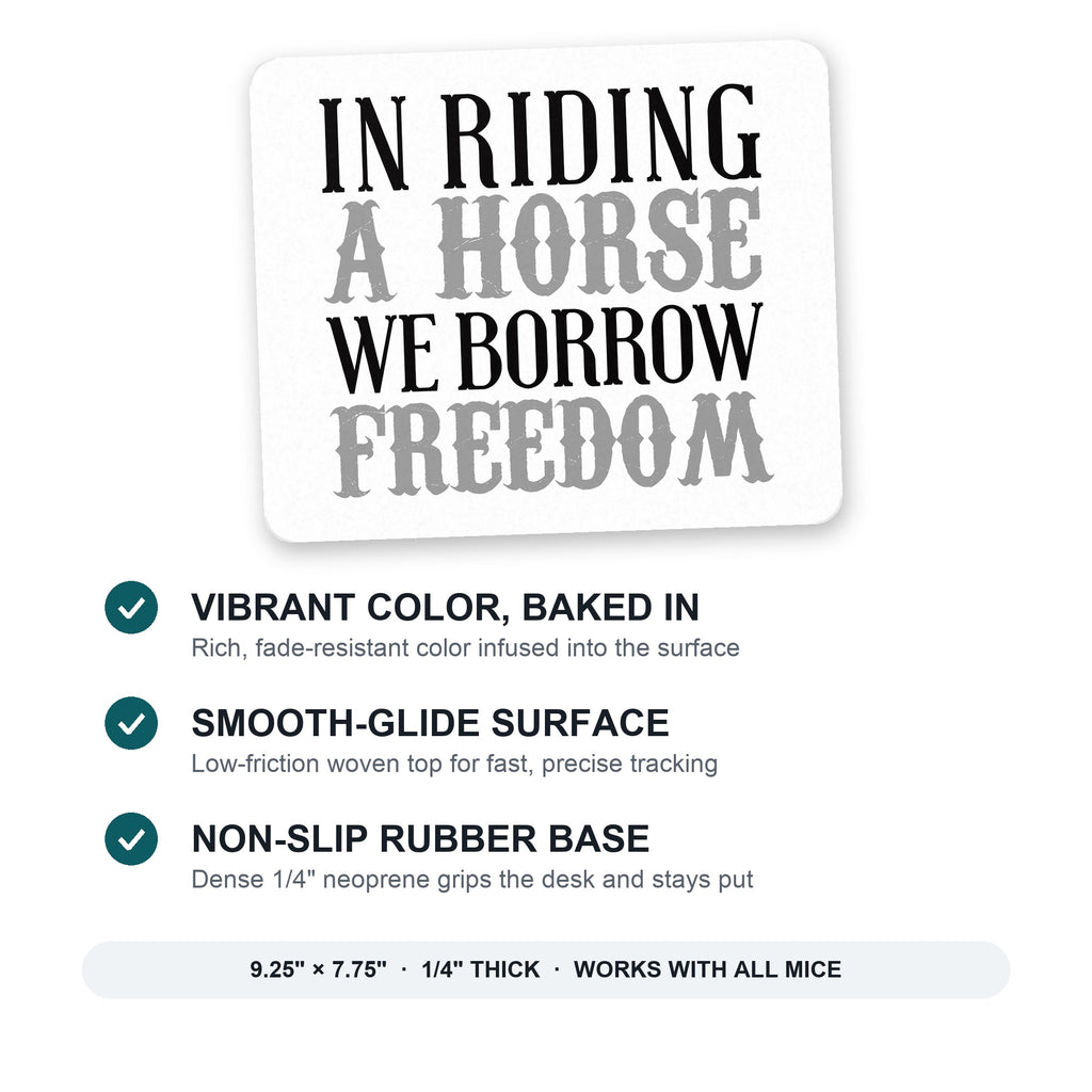 In Riding a Horse, We Borrow Freedom mouse pad: vibrant color, smooth-glide surface, non-slip rubber base, 9.25 x 7.75 inches