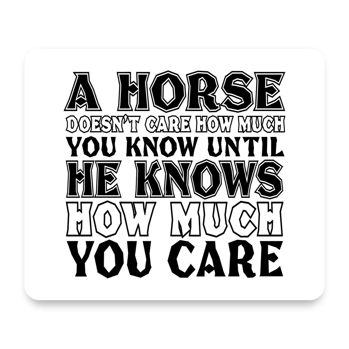Horse Doesn't Care How Much You Know mouse pad, front view