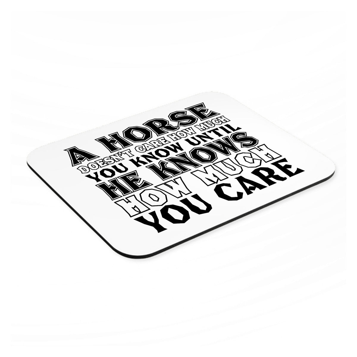 Horse Doesn't Care How Much You Know mouse pad, angled view showing the 1/4 inch thick base