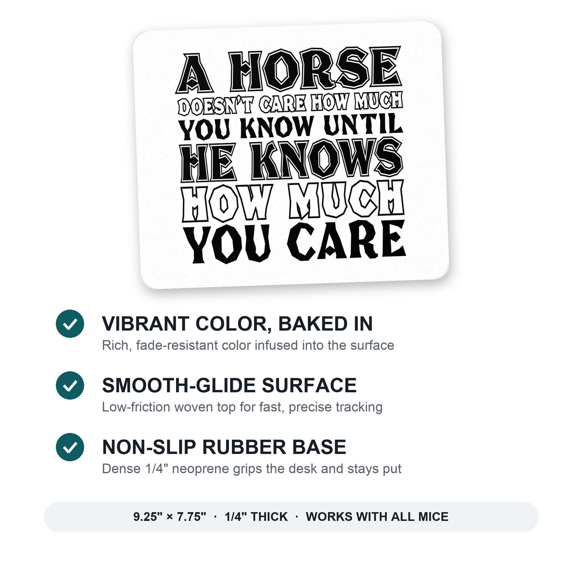 Horse Doesn't Care How Much You Know mouse pad: vibrant color, smooth-glide surface, non-slip rubber base, 9.25 x 7.75 inches