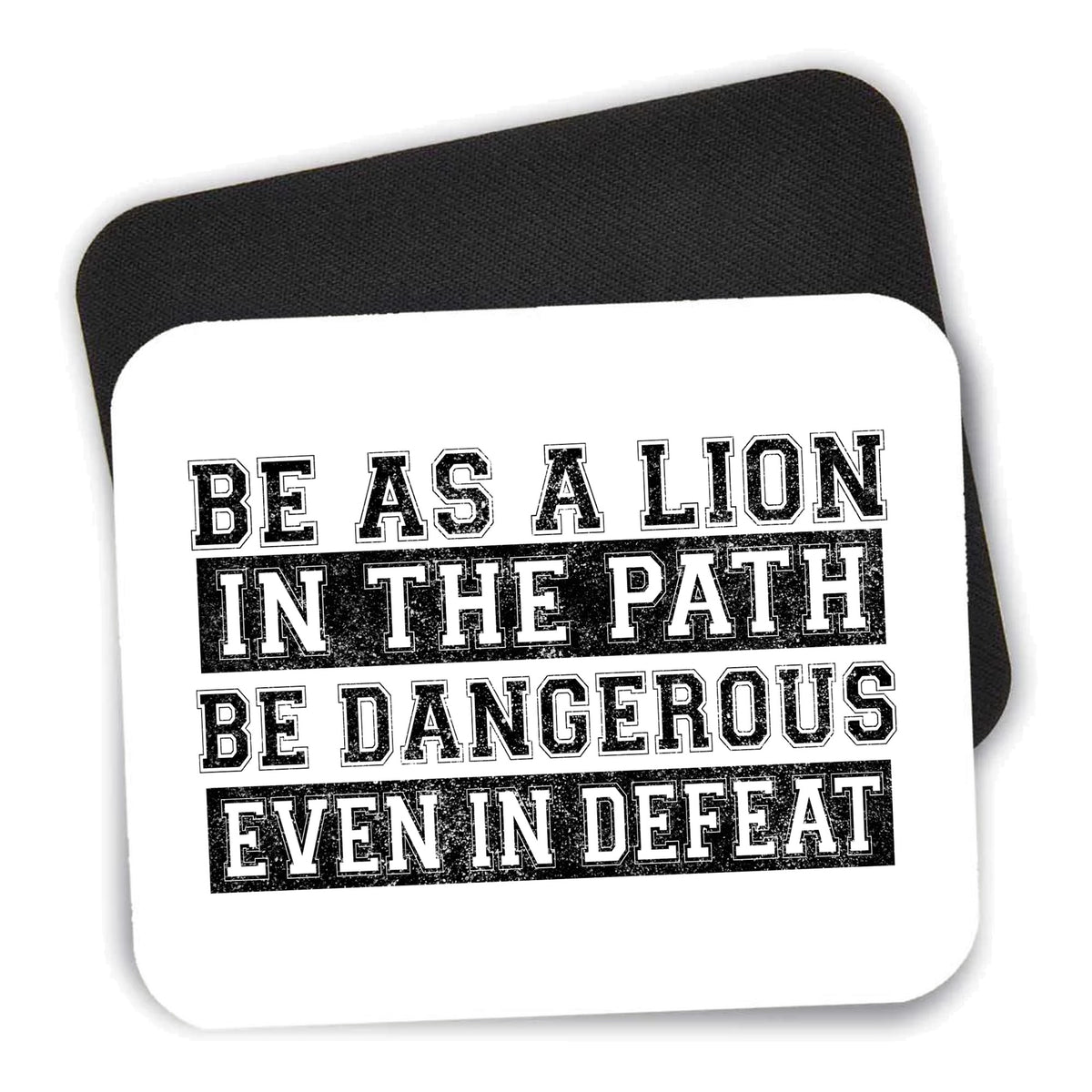 Be As A Lion - Dangerous in Defeat mouse pad shown with its black non-slip rubber underside