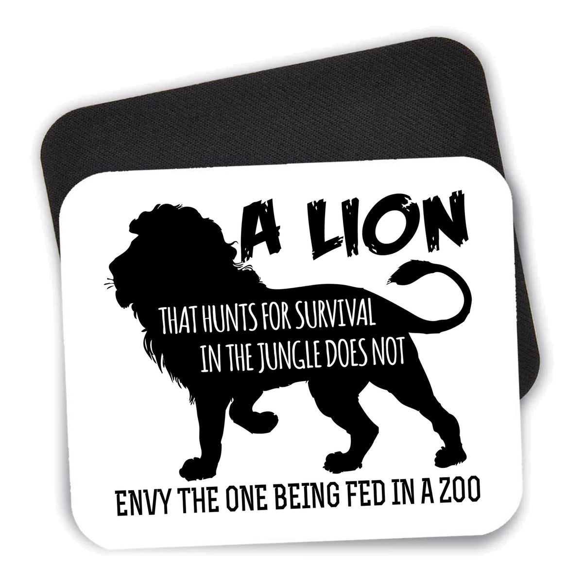 Lion Hunts for Survival Does Not Envy Zoo mouse pad shown with its black non-slip rubber underside