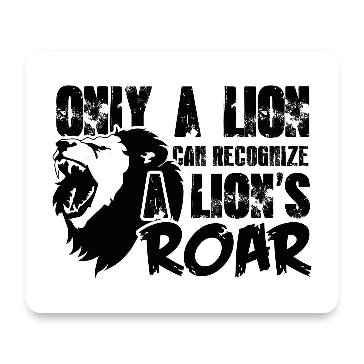 Only a Lion Recognize Lion's Roar mouse pad, front view