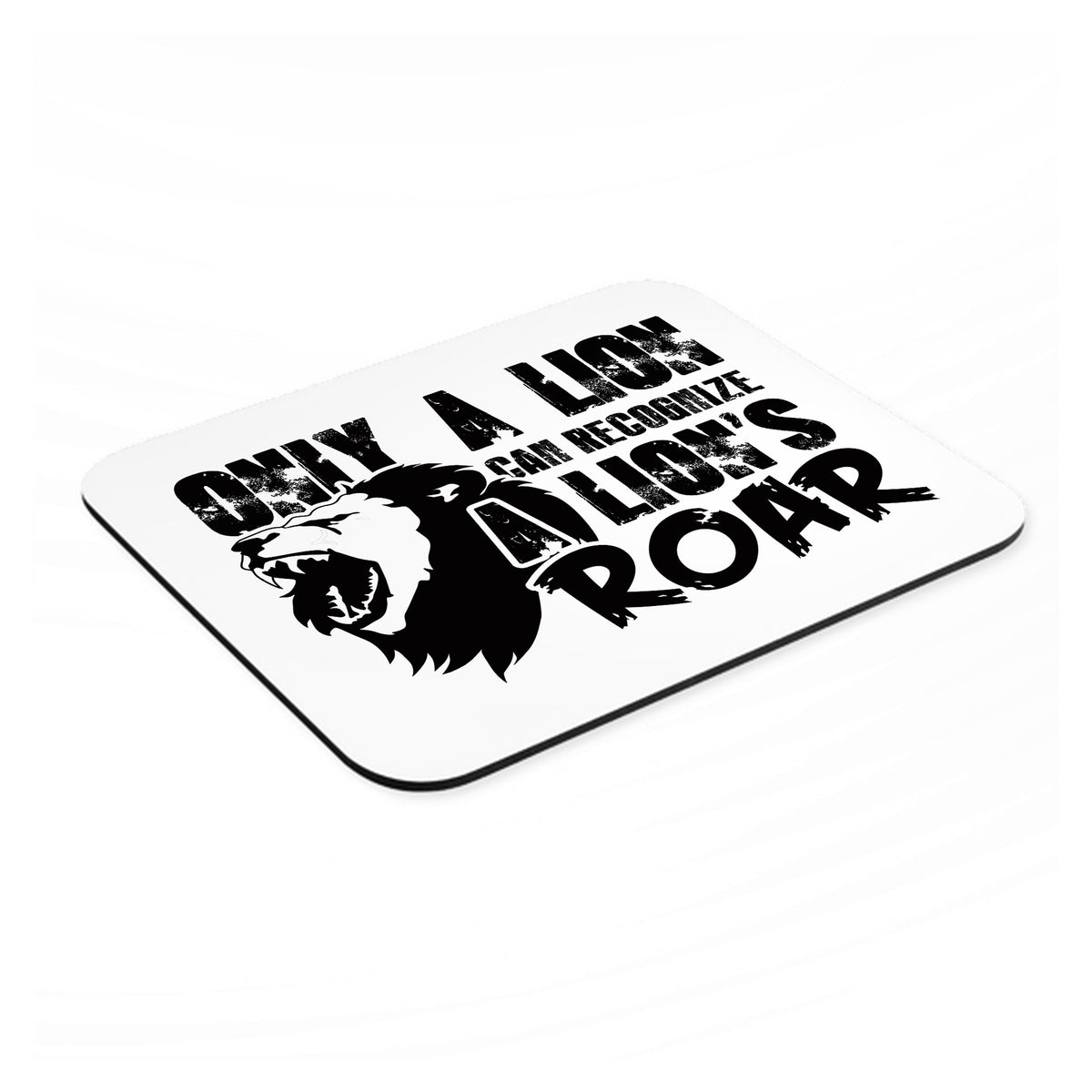 Only a Lion Recognize Lion's Roar mouse pad, angled view showing the 1/4 inch thick base