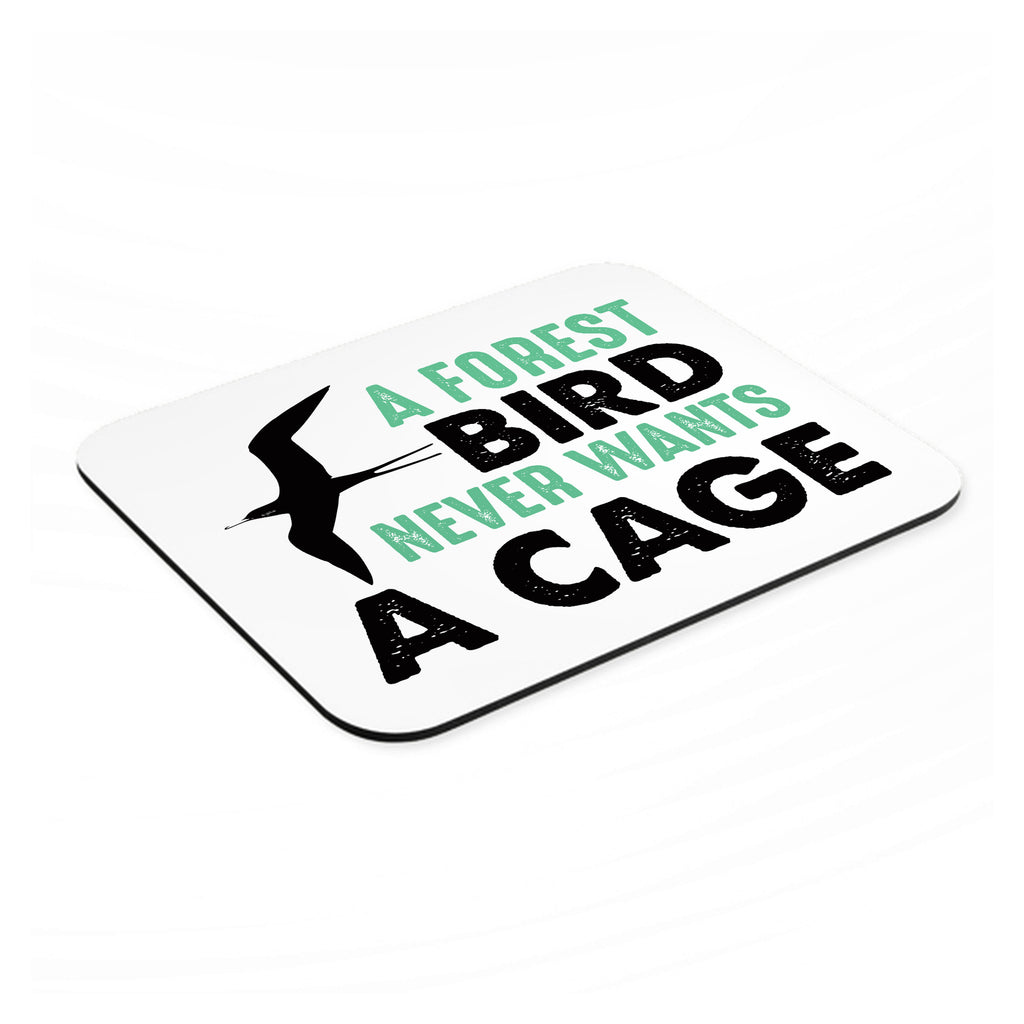 A Forest Bird Never Wants a Cage mouse pad, angled view showing the 1/4 inch thick base