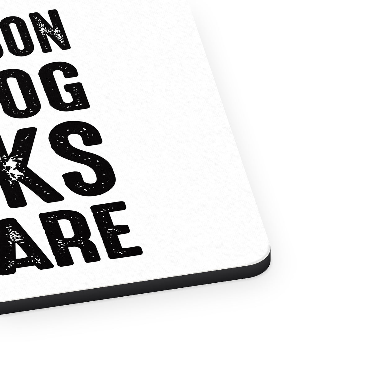 Be The Person Your Dog Thinks You Are mouse pad, close-up of the fabric surface and rubber edge