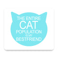 Cat Population is My Best Friend mouse pad, front view